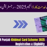 CM Punjab Khidmat Card Scheme 2025 – Full Guide on Registration & Eligibility