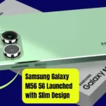 Samsung Galaxy M56 5G Launched with Slim Design, 64MP Cameras & Big Discount