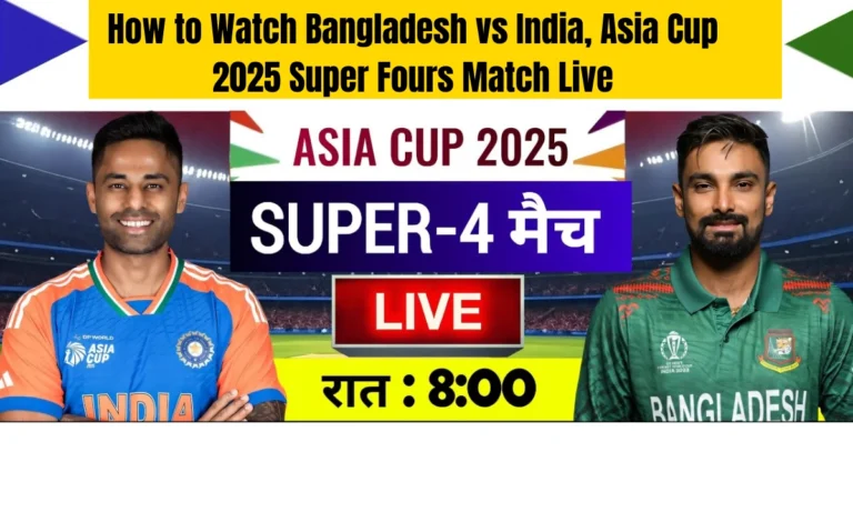 How to Watch Bangladesh vs India, Asia Cup 2025 Super Fours Match Live from Dubai